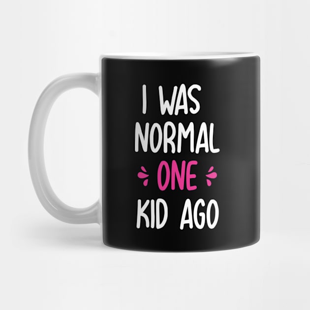 I was normal one kid ago funny mom birthday Mothers day gift by Boneworkshop